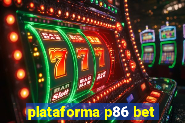 plataforma p86 bet